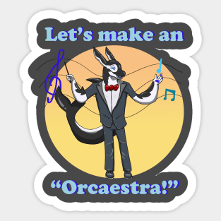 Let's make an orcaestra! Sticker